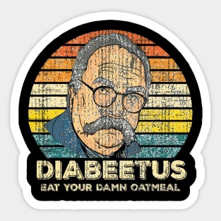 Diabeetus Eat Your Damn Oatmeal 90s Sticker